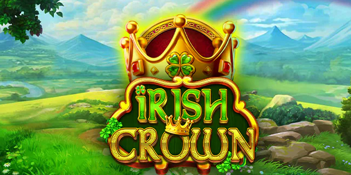 Tips Mendapatkan Jackpot di Slot Irish Crown